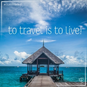 To Travel  Is To Live