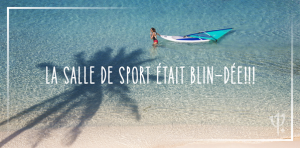 La Salle De Sport était Blin-dée !